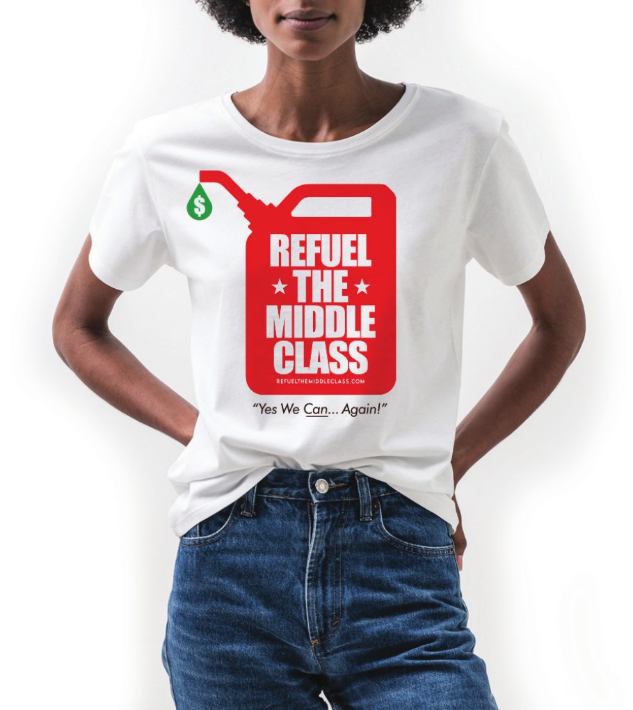 Refuel The Middle Class campaign T-shirt